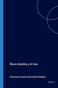 Íbero-América y el cine (Spanish Edition) by Francisco Lasarte, Guido Podestá, 9789051839883