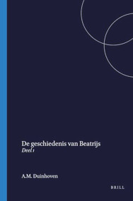 De geschiedenis van Beatrijs (Deel 1) (Dutch; Flemish Edition) by A.M. Duinhoven, 9789061944478