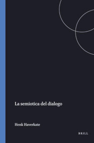 La semiotica del dialogo (Spanish Edition) by Henk Haverkate, 9789062035106