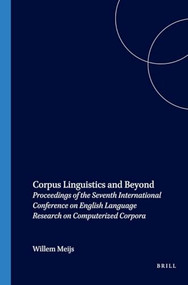 Corpus Linguistics and Beyond (Proceedings of the Seventh International Conference on English Language Research on Computerized Corpora) by Willem Meijs, 9789062035694