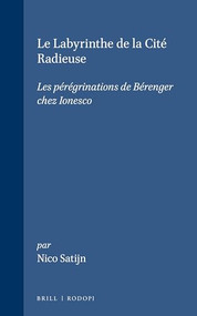 Le Labyrinthe de la Cité Radieuse (Les pérégrinations de Bérenger chez Ionesco) (French Edition) by Nico Satijn, 9789062035847