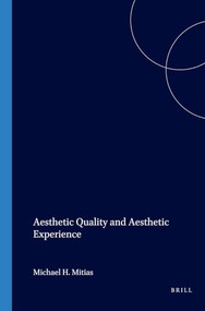 Aesthetic Quality and Aesthetic Experience by Michael H. Mitias, 9789062037100