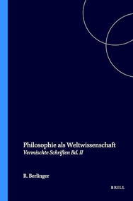 Philosophie als Weltwissenschaft (Vermischte Schriften Bd. II) (German Edition) by Rudolph Berlinger, 9789062037919