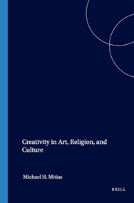 Creativity in Art, Religion, and Culture by Michael H. Mitias, 9789062038077
