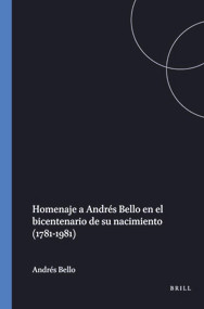 Homenaje a Andrés Bello en el bicentenario de su nacimiento (1781-1981) (Spanish Edition) by Guillermo Araya, 9789062038749