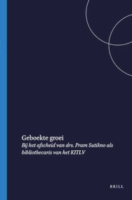 Geboekte groei (Bij het afscheid van drs. Pram Sutikno als bibliothecaris van het KITLV) (Dutch; Flemish Edition) by Pram Sutikno, 9789067180658