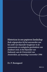Historicus in een papieren landschap (Dutch; Flemish Edition) by P. Boomgaard, 9789067181068