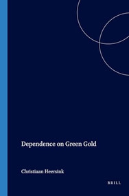 Dependence on Green Gold by C.G. Heersink, 9789067181297
