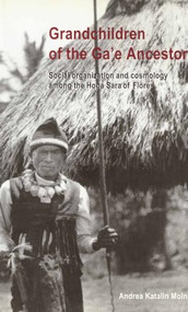Grandchildren of the Ga'e Ancestors (Social Organization and Cosmology) by A. Molnar, 9789067181471