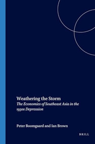 Weathering the Storm (The Economics of Southeast Asia in the 1930s Depression) by P. Boomgaard, 9789067181631