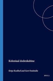 Koloniaal dodenkabinet (Dutch; Flemish Edition) by Sirtjo Koolhof, Geert Oostindie, 9789067182126
