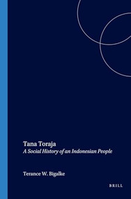 Tana Toraja (A Social History of an Indonesian People) by Terance W. Bigalke, 9789067182560