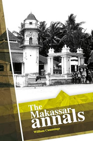 The Makassar Annals by William Cummings, 9789067183666