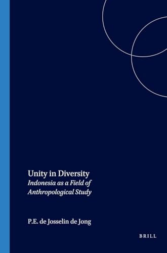 Unity in Diversity (Indonesia as a Field of Anthropological Study) by P.E. de Josselin de Jong, 9789067650632