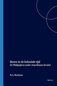 Buren in de koloniale tijd (De Philippijnen onder Amerikaans bewind) by N.A. Bootsma, 9789067652056