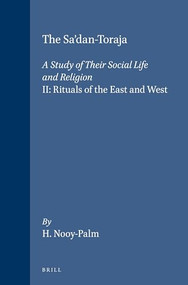 The Sa'dan-Toraja: A Study of Their Social Life and Religion (II: Rituals of the East and West) by H. Nooy-Palm, 9789067652070