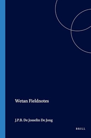 Wetan Fieldnotes by J.P.B. de Josselin de Jong, 9789067652308