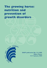 The growing horse: nutrition and prevention of growth disorders by V. Juliand, W. Martin-Rosset, 9789076998626