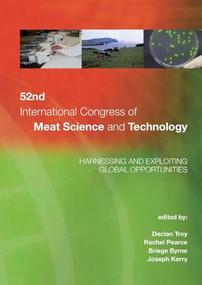 52nd International Congress of Meat Science and Technology (Harnessing and exploiting global opportunities) by Declan Troy, Rachel Pearce, Briege Byrne, Joseph Kerry, 9789086860104