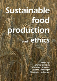 Sustainable food production and ethics by Werner Zollitsch, Christoph Winckler, Susanne Waiblinger, Alexander Haslberger, 9789086860463