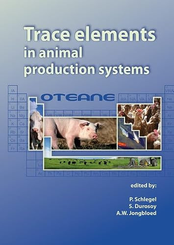 Trace elements in animal production systems by P. Schlegel, S. Durosoy, A.W. Jongbloed, 9789086860616