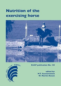 Nutrition of the exercising horse by M. Saastamoinen, W. Martin-Rosset, 9789086860715