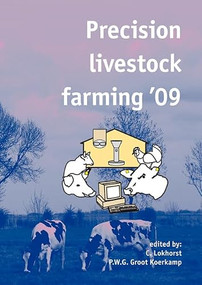 Precision livestock farming '09 by C. Lokhorst, P.W.G. Groot Koerkamp, 9789086861125