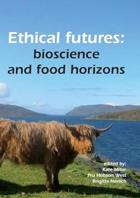 Ethical futures: bioscience and food horizons by Kate Millar, Pru Hobson West, Brigitte Nerlich, 9789086861156