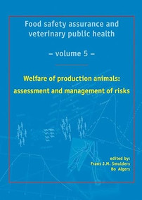 Welfare of production animals: assessment and management of risks by Frans J.M. Smulders, Bo Algers, 9789086861224