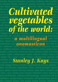Cultivated vegetables of the world: a multilingual onomasticon by S. J. Kays, 9789086861644