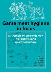 Game meat hygiene in focus (Microbiology, epidemiology, risk analysis and quality assurance) by P. Paulsen, A. Bauer, M. Vodnansky, R. Winkelmayer, F.J.M. Smulders, 9789086861651