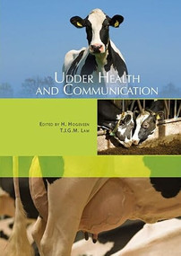 Udder health and communication by H. Hogeveen, T.J.G.M. Lam, 9789086861859