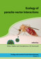 Ecology of parasite-vector interactions by Willem Takken, Constantianus J.M. Koenraadt, 9789086861880