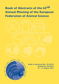 Book of Abstracts of the 63rd Annual Meeting of the European Association for Animal Production (Bratislava, Slovakia, 27 - 31 August 2012) by Scientific Committee, 9789086862061