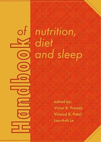 Handbook of nutrition, diet and sleep by Victor R. Preedy, Vinood B. Patel, Lan-Anh Le, 9789086862085
