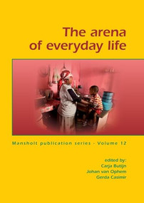 The arena of everyday life by Carja Butijn, Johan van Ophem, Gerda Casimir, 9789086862214