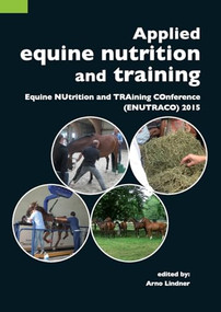 Applied equine nutrition and training (Equine NUtrition and TRAining COnference (ENUTRACO) 2015) by Arno Lindner, 9789086862726