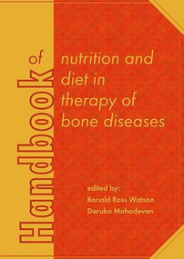 Handbook of nutrition and diet in therapy of bone diseases by Ronald Ross Watson, Daruka Mahadevan, 9789086862788
