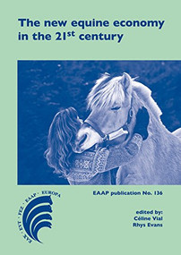The new equine economy in the 21st century by C. Vial, R. Evans, 9789086862795