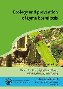 Ecology and prevention of Lyme borreliosis by Marieta A.H. Braks, Sipke E. van Wieren, Willem Takken, Hein Sprong, 9789086862931
