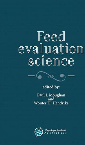 Feed evaluation science by Paul J. Moughan, Wouter H. Hendriks, 9789086863099