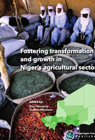 Fostering transformation and growth in Niger's agricultural sector by Fleur Wouterse, Ousmane Badiane, 9789086863273