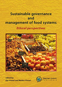 Sustainable governance and management of food systems (Ethical perspectives) by Eija Vinnari, Markus Vinnari, 9789086863419