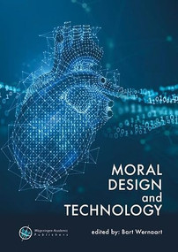 Moral design and technology by Bart Wernaart, 9789086863709