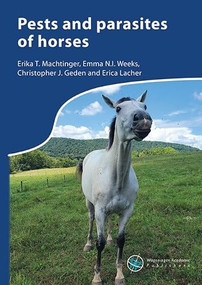 Pests and parasites of horses by E.T. Machtinger, Emma N.I. Weeks, Chris J. Geden, E. Lacher, 9789086863716