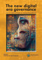 The new digital era governance (How new digital technologies are shaping public governance) by Evrim Tan, Joep Crompvoets, 9789086863785