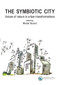 The symbiotic city (Voices of nature in urban transformations) by Marian Stuiver, 9789086863839