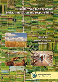 Transforming food systems: ethics, innovation and responsibility by Donald Bruce, Ann Bruce, 9789086863877