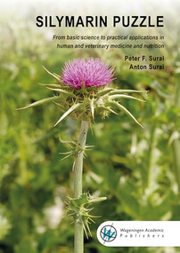 Silymarin Puzzle (From basic science to practical applications in human and veterinary medicine and nutrition) by Peter Surai, Anton Surai, 9789086863914