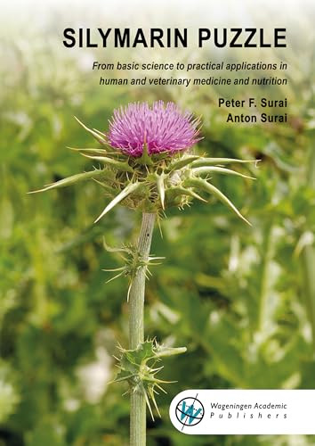 Silymarin Puzzle (From basic science to practical applications in human and veterinary medicine and nutrition) by Peter Surai, Anton Surai, 9789086863914